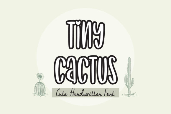 Tiny Cactus: The Friendly Handwritten Font for Campaigns
